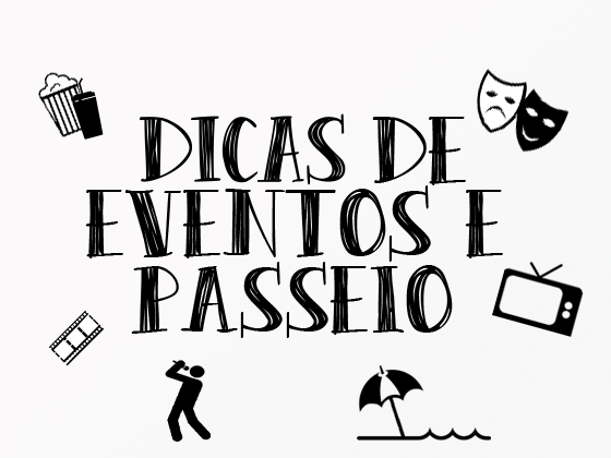 Dicas de Eventos e Passeio – 19 e 20 de maio