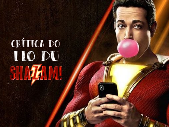 Crítica: Shazam!