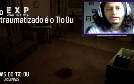 No “EXP: War Trauma”, o traumatizado é o Tio Du
