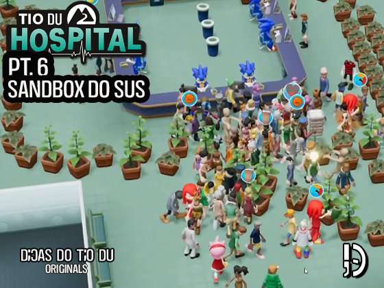 Modo Sandbox finalizando o Hospital do Tio Du