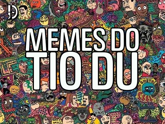Memes do Tio Du: 11/11/22