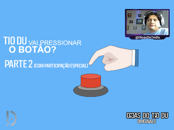“Você vai pressionar o botão?” com participação especial