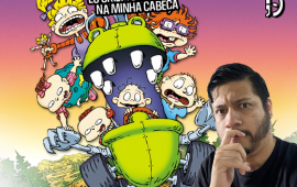 Teorias de Desenhos (Parte 4) – Especial “Rugrats: Os Anjinhos”