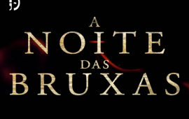 Novo trailer de “A Noite das Bruxas” é divulgado