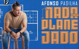 Dica de Humor: Afonso Padilha em “Nada Planejado”