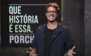 Dica de Humor: Selecionados do “Que História é Essa, Porchat?”