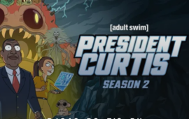 “President Curtis”, spin-off de “Rick e Morty”, é renovada para a 2ª temporada antes da estreia